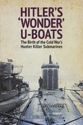 Hitler's 'Wonder' U-Boats