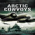 Arctic Convoys 1941 - 1945