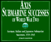 Axis Submarine Successes of World War Two